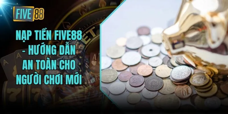 nạp tiền five88