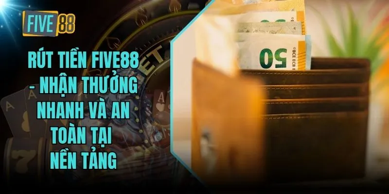 rút tiền five88