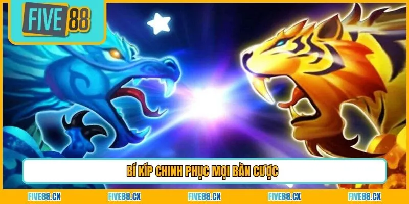 Bí kíp chinh phục mọi bàn cược