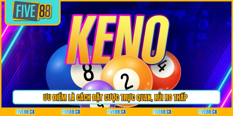 Ưu điểm là cách đặt cược trực quan, rủi ro thấp